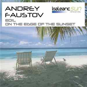Andrey Faustov - Eoil / On The Edge Of The Sunset Mp3