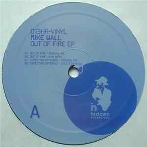 Mike Wall - Out Of Fire EP Mp3
