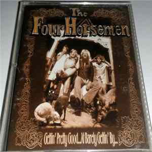 The Four Horsemen - Gettin' Pretty Good... At Barely Gettin' By... Mp3