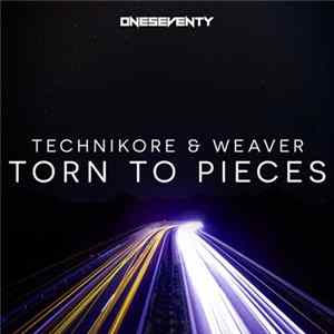 Technikore & Weaver - Torn To Pieces Mp3