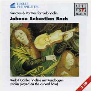 Johann Sebastian Bach, Rudolf Gähler - Sonatas And Partitas For Solo Violin (Played On The Curved Bow) Mp3