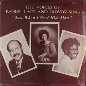 Banks, Lacy And Dowdy - The Voices Of Banks, Lacy And Dowdy Sing "Just When I Need Him Most" Mp3