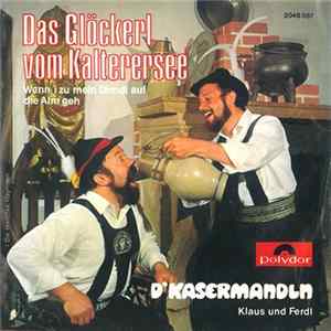 D'Kasermandln, Klaus Und Ferdl - Das Glöckerl Vom Kalterersee Mp3