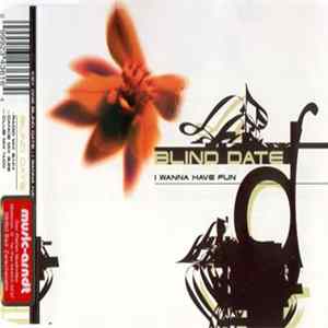 Blind Date - I Wanna Have Fun Mp3