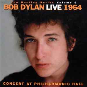 Bob Dylan - Live 1964 (Concert At Philharmonic Hall) Mp3