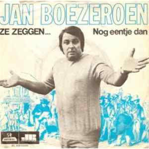 Jan Boezeroen - Ze Zeggen... / Nog Eentje Dan Mp3