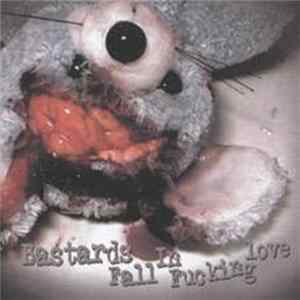 Deranged Shit / Entamoeba Histolytica / Naked Incise / Viscus Suture / Cunt Shredder / Excruciation of Nose & Feet Cutting Off - Bastards Fall In Fucking Love Mp3