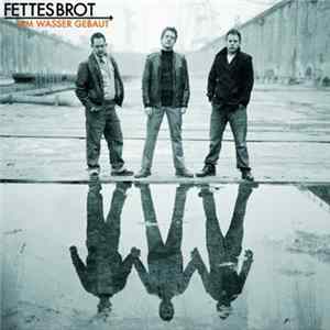 Fettes Brot - Am Wasser Gebaut Mp3