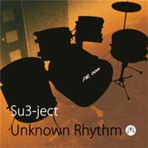 Su3-ject - Unknown Rhythm Mp3