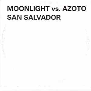 Moonlight Vs. Azoto - San Salvador Mp3