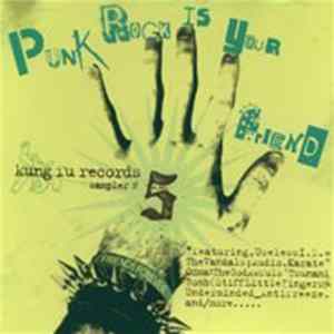 Various - Punk Rock Is Your Friend (Kung Fu Records Sampler #5) Mp3
