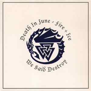 Death In June / Fire + Ice - We Said Destroy Mp3