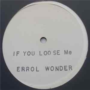 Errol Wonder - If You Loose Me / Any Lover You Dis Mp3