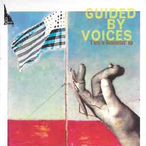 Guided By Voices - I Am A Scientist EP Mp3