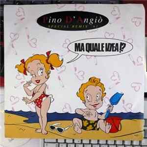 Pino D'Angiò - Ma Quale Idea (Special Remix '91) Mp3