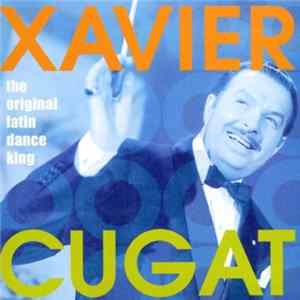 Xavier Cugat - The Original Latin Dance King Mp3
