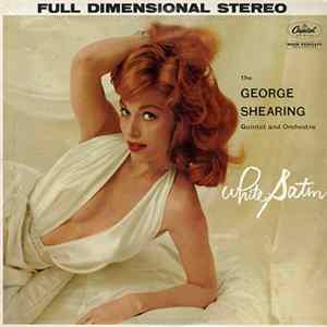 The George Shearing Quintet And Orchestra - White Satin Mp3