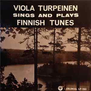 Viola Turpeinen - Viola Turpeinen Sings And Plays Finnish Tunes Mp3