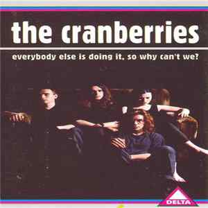 The Cranberries - Everybody Else Is Doing It, So Why Can't We? Mp3