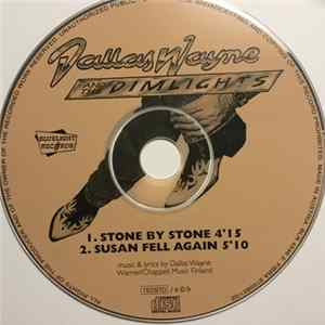 Dallas Wayne & The Dimlights - Stone By Stone Mp3