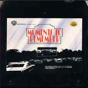 Various - Moments To Remember (Dedicated To The Songs You Love) Mp3