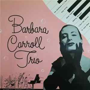 Barbara Carroll Trio - Barbara Carroll Trio Mp3
