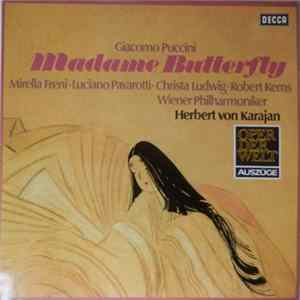 Giacomo Puccini - Mirella Freni · Luciano Pavarotti · Christa Ludwig · Robert Kerns / Wiener Philharmoniker / Herbert von Karajan - Madame Butterfly (Auszüge) Mp3