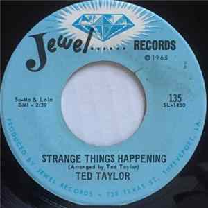 Ted Taylor - Strange Things Happening / Little Boy (How Old Are You) Mp3