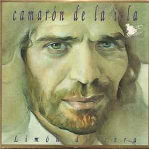 El Camarón De La Isla - Limón De Cera Mp3