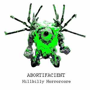 Abortifacient - Hillbilly Horrorcore Mp3