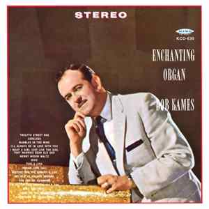 Bob Kames - The Enchanting Organ Of Bob Kames Mp3