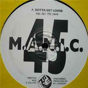 M.A.N.I.C. - Gotta Get Loose Mp3