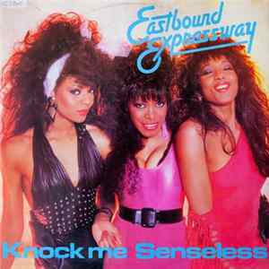 Eastbound Expressway - Knock Me Senseless Mp3