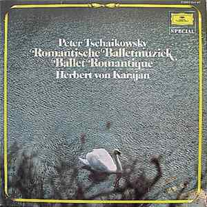 Peter Tschaikowsky, Berliner Philharmoniker, Herbert von Karajan - Ballet Romantique Mp3