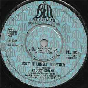 Robert Knight - Isn't It Lonely Together Mp3