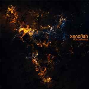 Xenofish - Datastasis Mp3