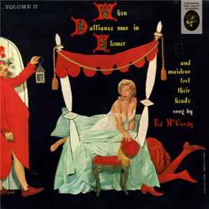 Ed McCurdy - When Dalliance Was In Flower And Maidens Lost Their Heads, Volume II Mp3