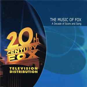 Various - The Music Of Fox (A Decade Of Score And Song) Mp3