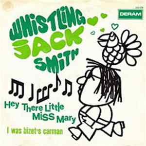 Whistling Jack Smith - Hey There, Little Miss Mary Mp3