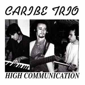 Caribe Trio - High Communication Mp3