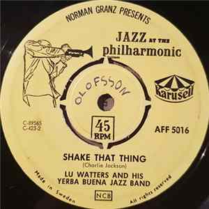 Lu Watters And His Yerba Buena Jazz Band - Shake That Thing / Royal Garden Blues Mp3