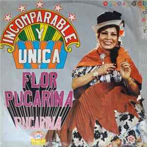 Flor Pucarina - Incomparable y Única Mp3