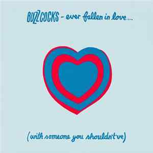 Buzzcocks - Ever Fallen In Love... (With Someone You Shouldn't've) Mp3