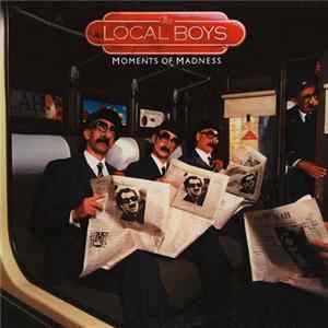 The Local Boys - Moments Of Madness Mp3