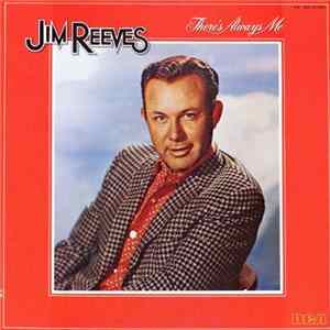 Jim Reeves - There's Always Me Mp3