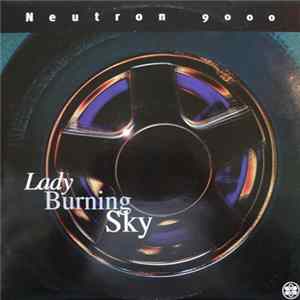 Neutron 9000 - Lady Burning Sky Mp3