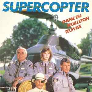 Supercopter - Supercopter (Thème Du Feuilleton Télévisé) Mp3