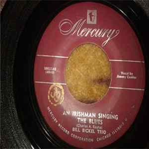 Bill Bickel Trio - An Irishman Sings The Blues / You Can Always Tell An Irish Girl Mp3
