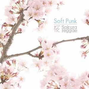 Soft Punk - Sakura Reggae Mp3