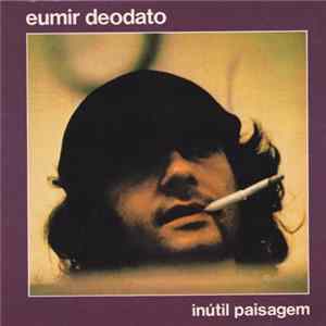 Eumir Deodato - Inutil Paisagem Mp3